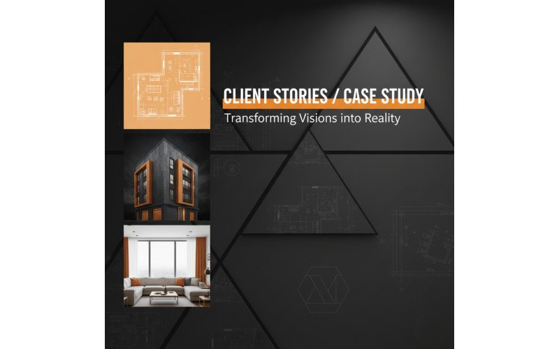 Client Stories – Architecture Case Study & Home Design Journey